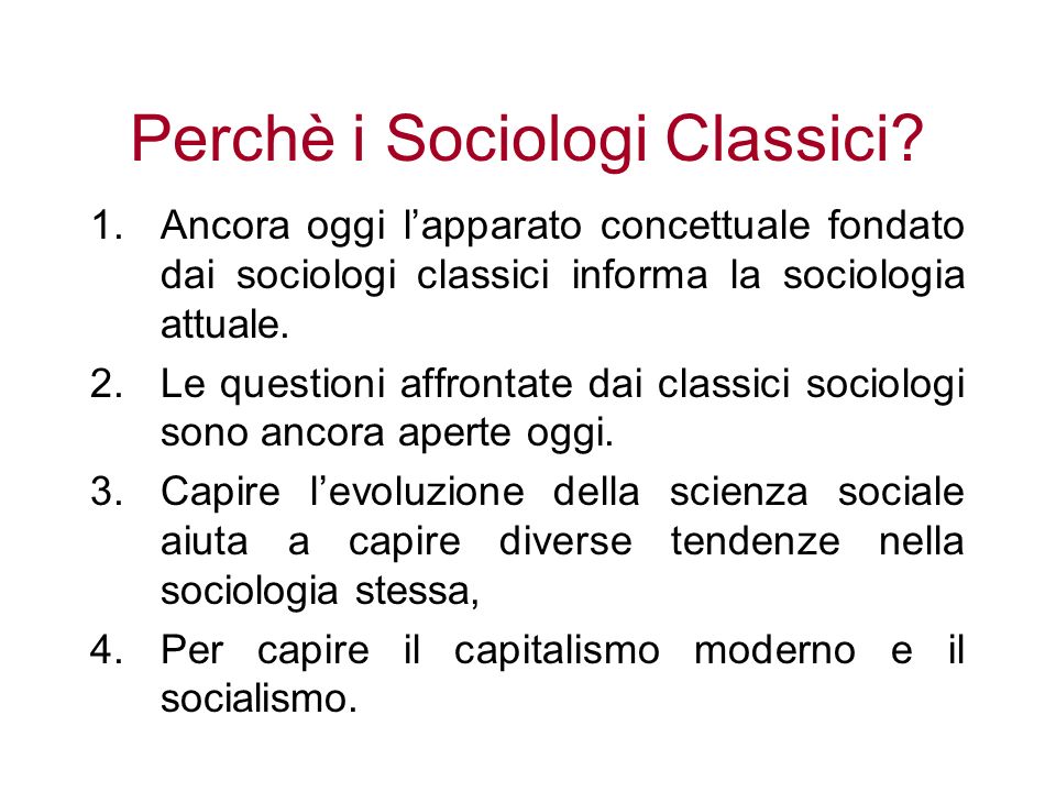 Perchè i Sociologi Classici