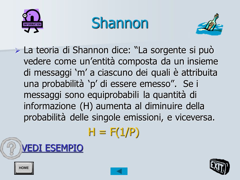 Shannon H = F(1/P) VEDI ESEMPIO