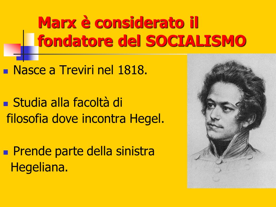 Marx è considerato il fondatore del SOCIALISMO