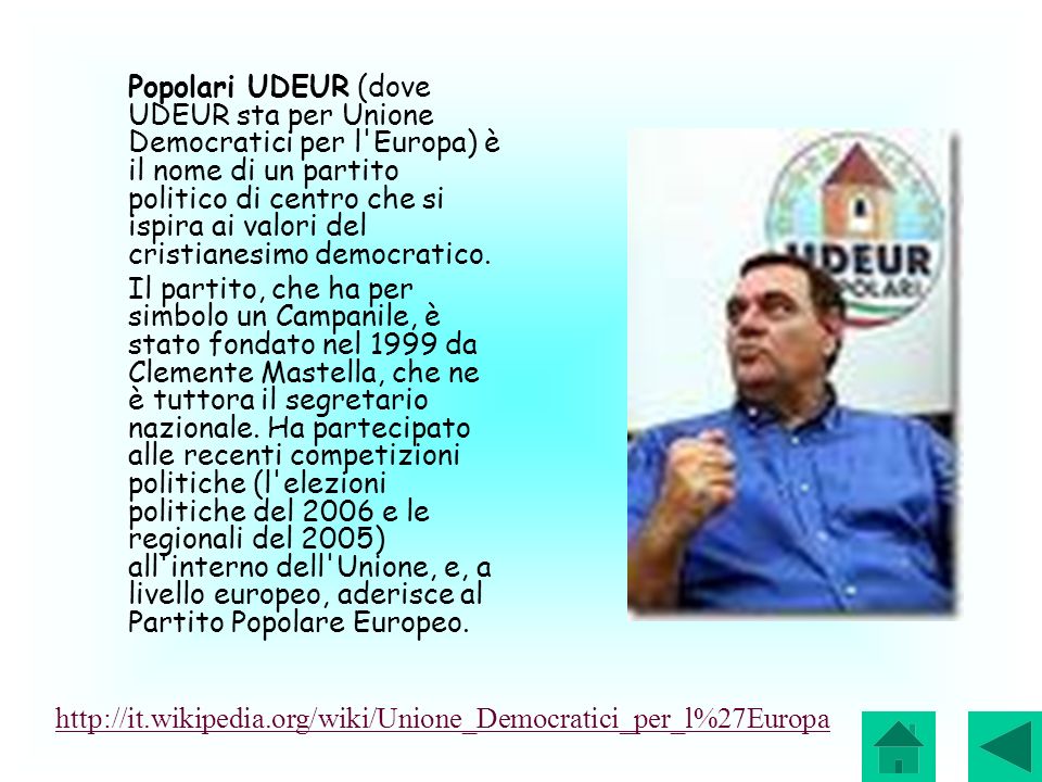 Popolari UDEUR (dove UDEUR sta per Unione Democratici per l Europa) è il nome di un partito politico di centro che si ispira ai valori del cristianesimo democratico.