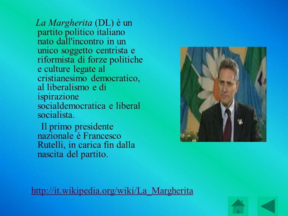 La Margherita (DL) è un partito politico italiano nato dall incontro in un unico soggetto centrista e riformista di forze politiche e culture legate al cristianesimo democratico, al liberalismo e di ispirazione socialdemocratica e liberal socialista.