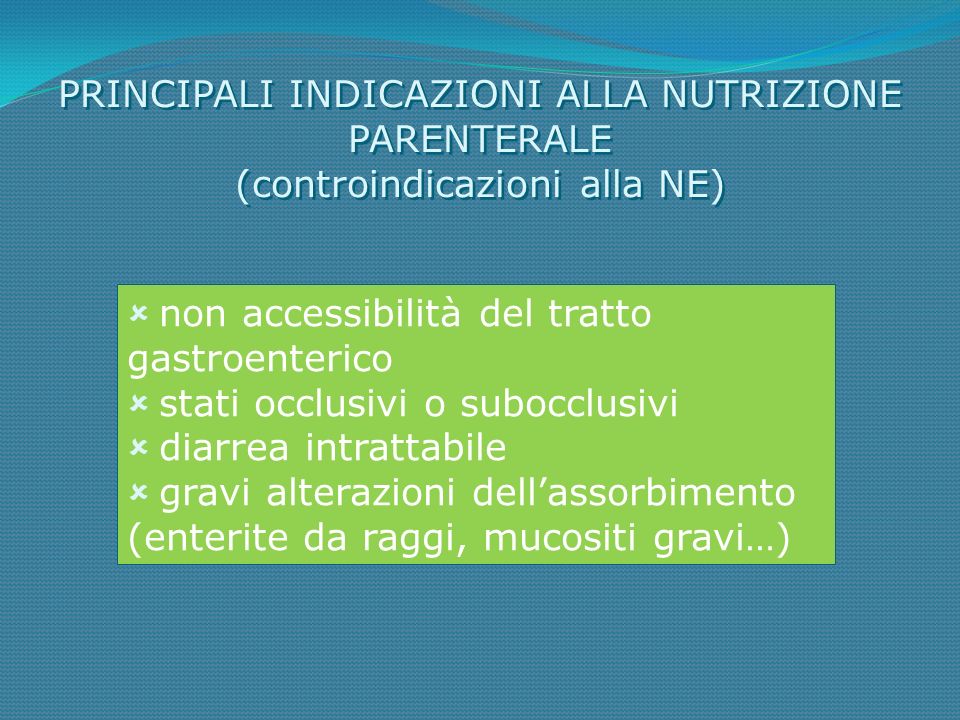 PRINCIPALI INDICAZIONI ALLA NUTRIZIONE PARENTERALE