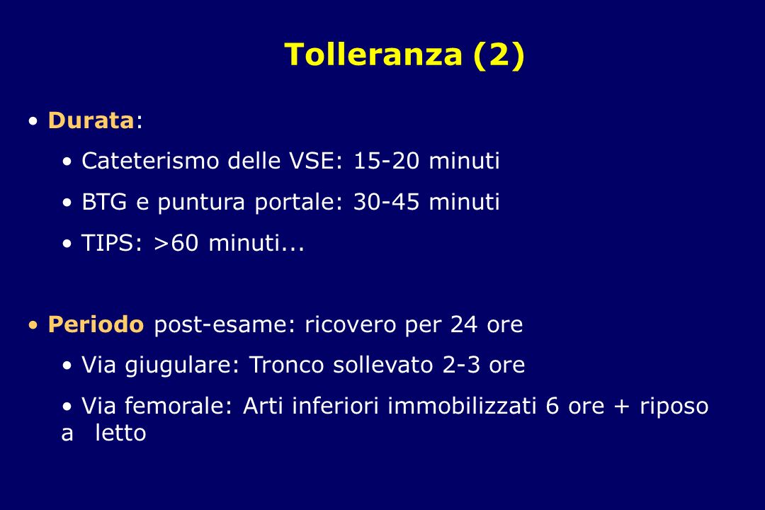 Tolleranza (2) Durata: Cateterismo delle VSE: minuti