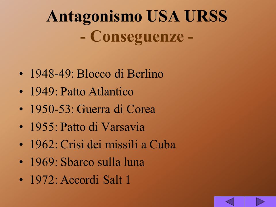 Antagonismo USA URSS - Conseguenze -
