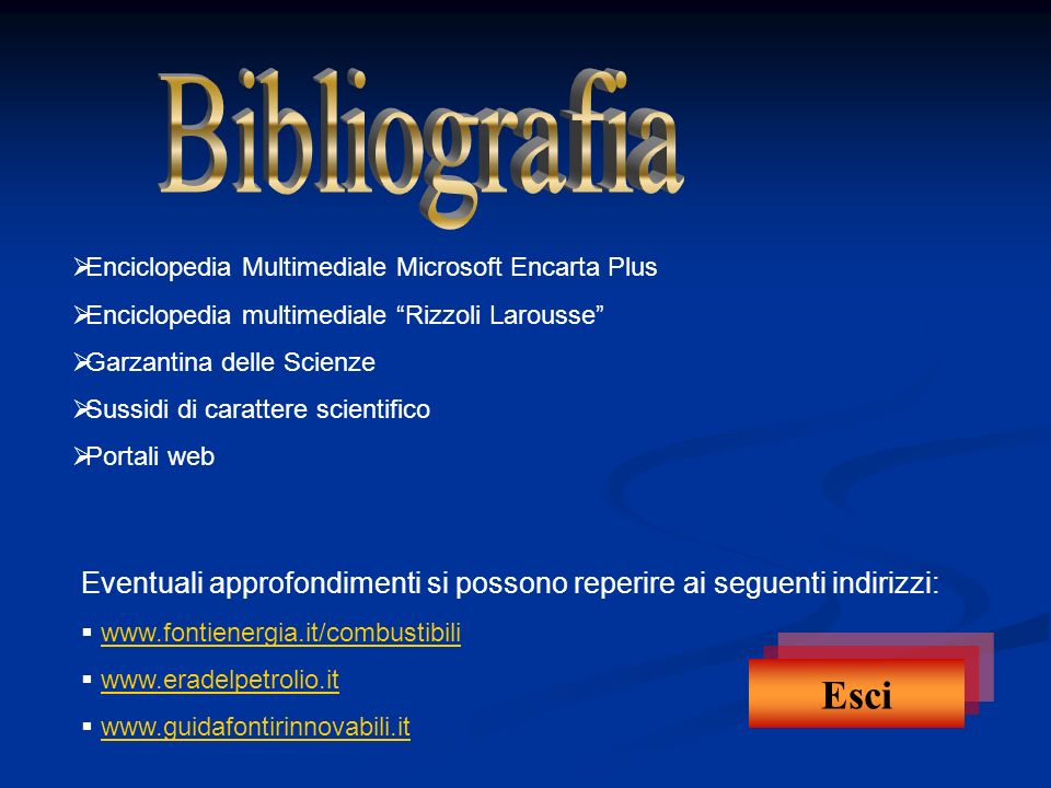 Bibliografia Enciclopedia Multimediale Microsoft Encarta Plus. Enciclopedia multimediale Rizzoli Larousse