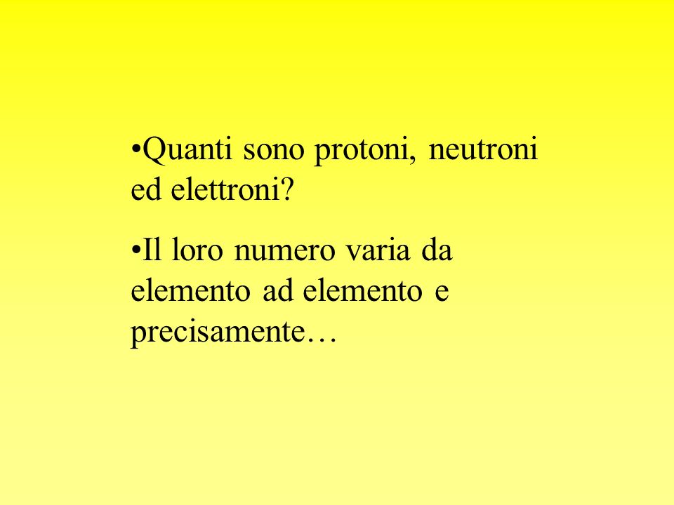 Quanti sono protoni, neutroni ed elettroni