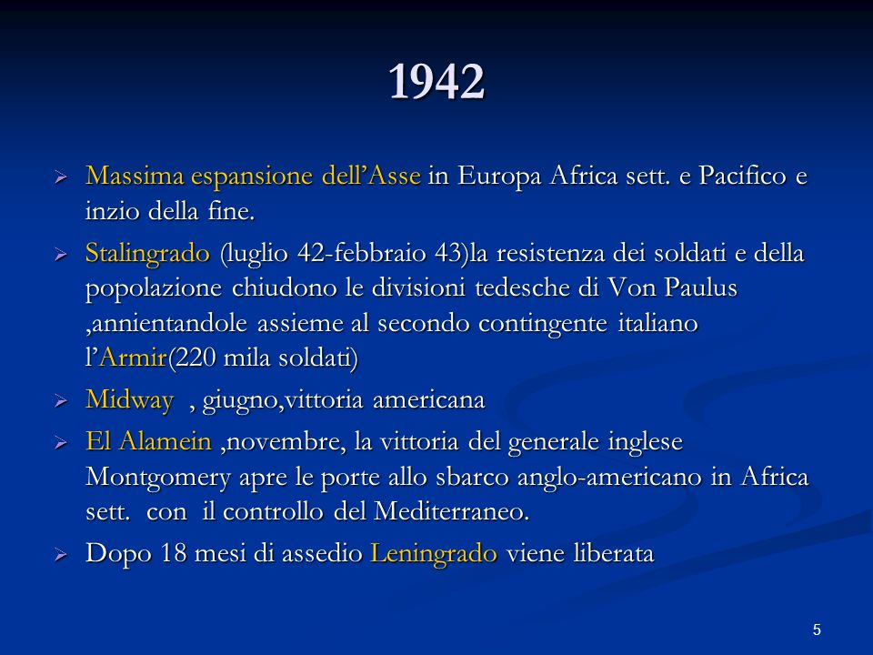 1942 Massima espansione dell’Asse in Europa Africa sett. e Pacifico e inzio della fine.