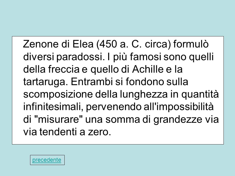 Zenone di Elea (450 a. C. circa) formulò diversi paradossi