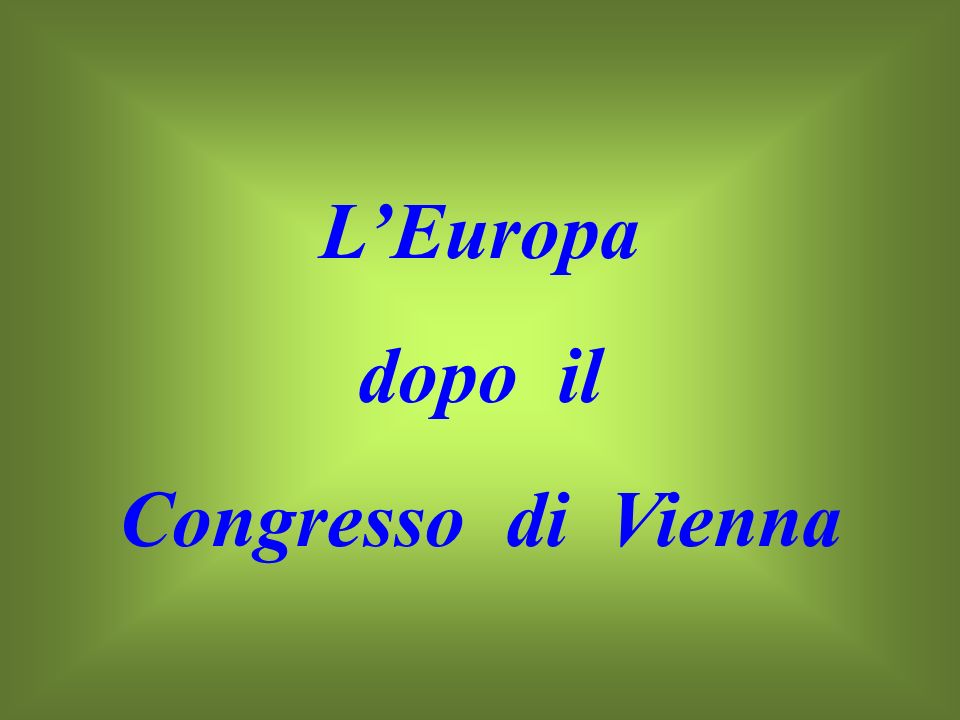 L’Europa dopo il Congresso di Vienna
