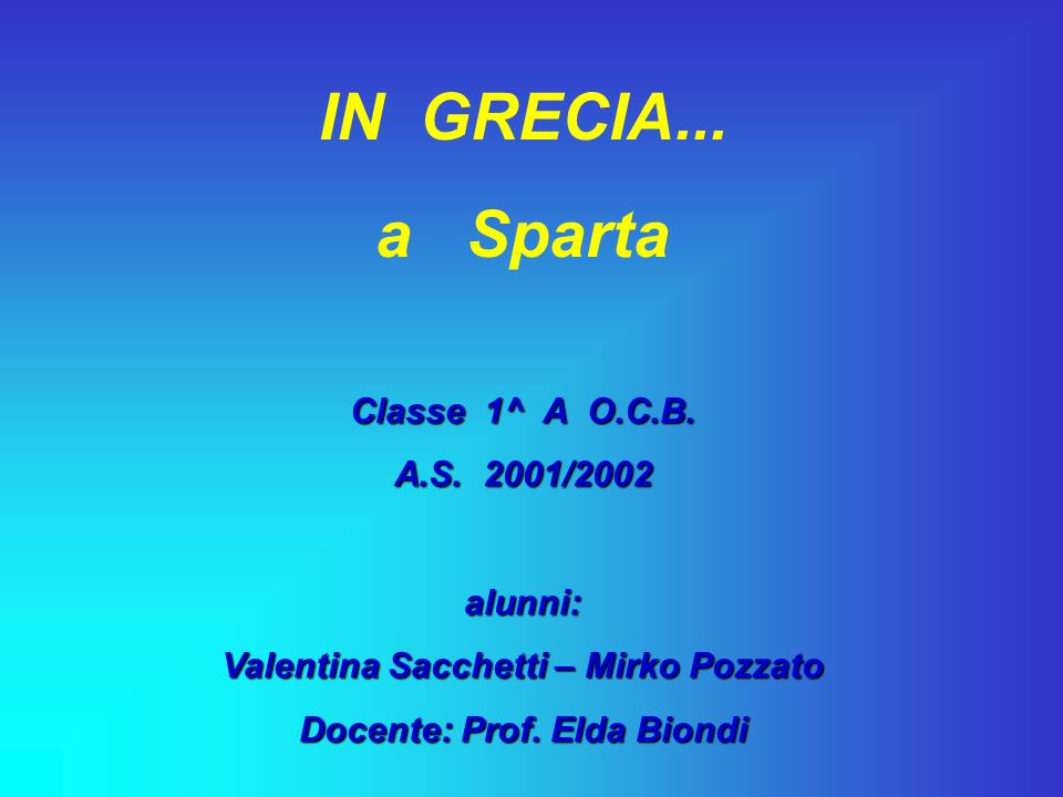Valentina Sacchetti – Mirko Pozzato Docente: Prof. Elda Biondi