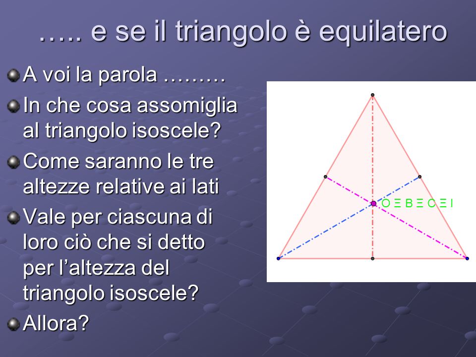 ….. e se il triangolo è equilatero