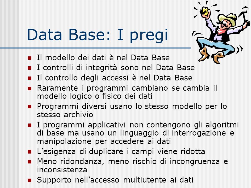 Data Base: I pregi Il modello dei dati è nel Data Base