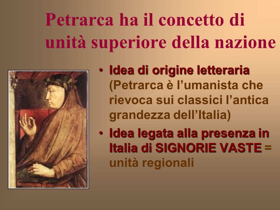 Petrarca ha il concetto di unità superiore della nazione