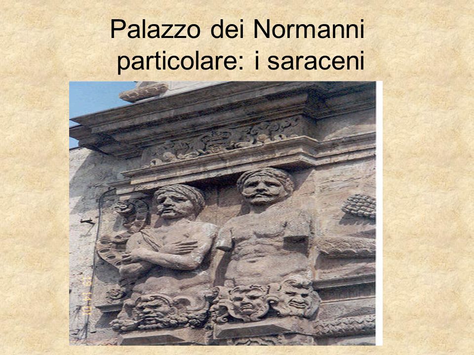 Palazzo dei Normanni particolare: i saraceni