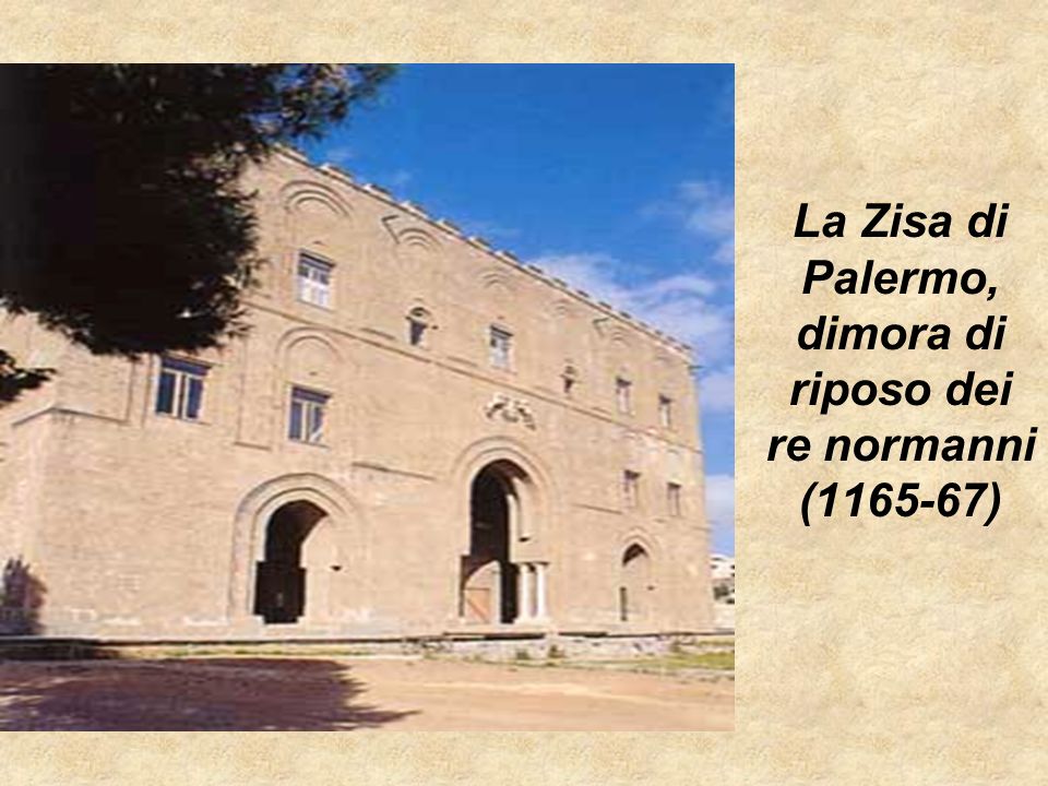 La Zisa di Palermo, dimora di riposo dei re normanni ( )
