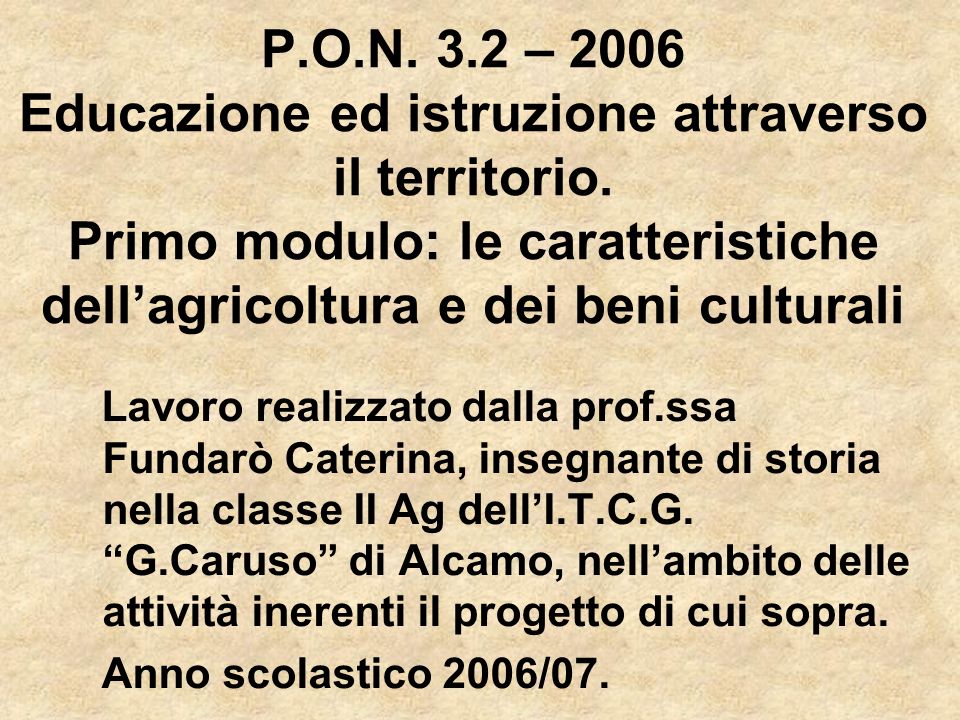 P. O. N – 2006 Educazione ed istruzione attraverso il territorio