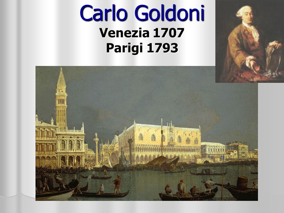 Carlo Goldoni Venezia 1707 Parigi 1793