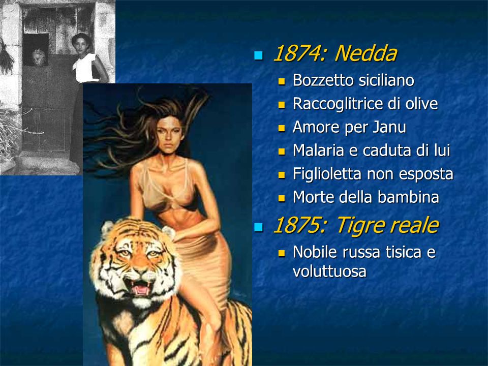 1874: Nedda 1875: Tigre reale Bozzetto siciliano
