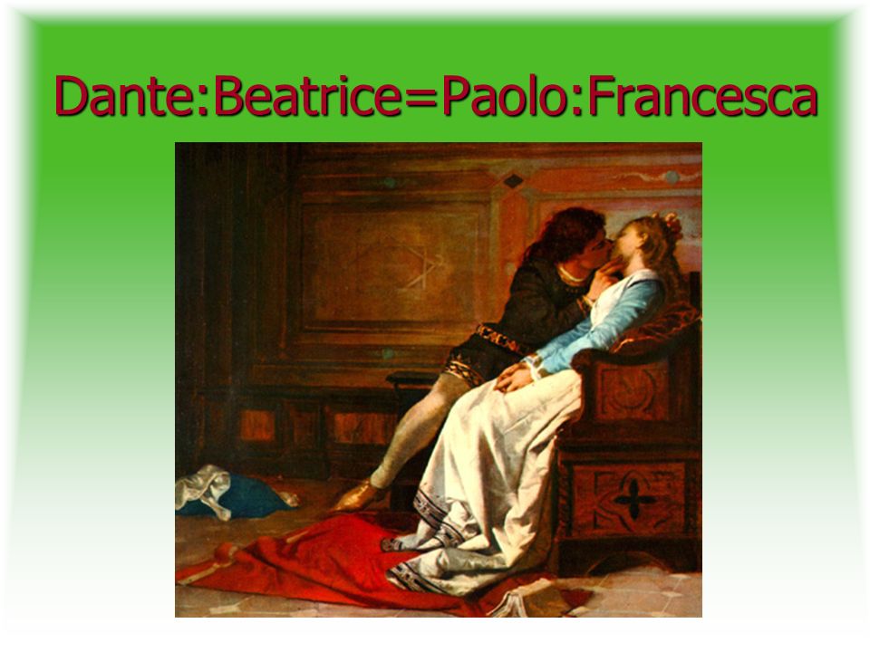 Dante:Beatrice=Paolo:Francesca