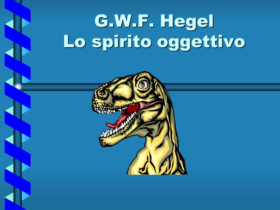 G.W.F. Hegel Lo spirito oggettivo