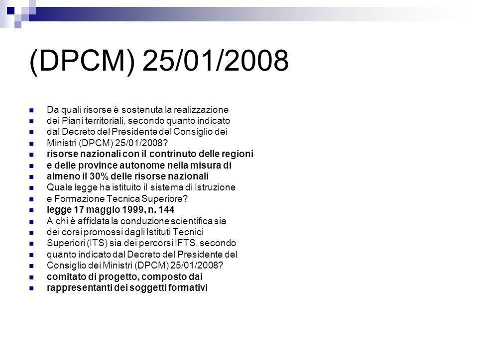 (DPCM) 25/01/2008 Da quali risorse è sostenuta la realizzazione