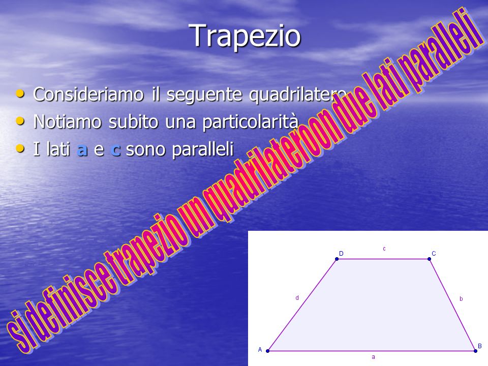 si definisce trapezio un quadrilateroon due lati paralleli