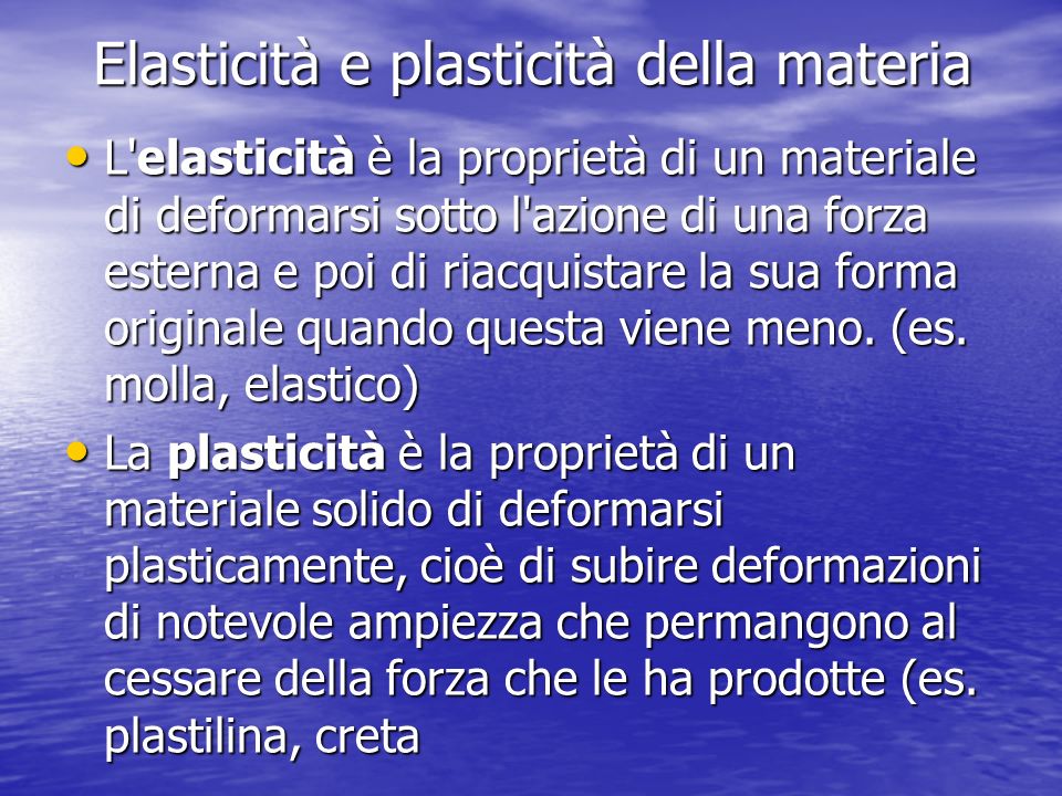 Elasticità e plasticità della materia