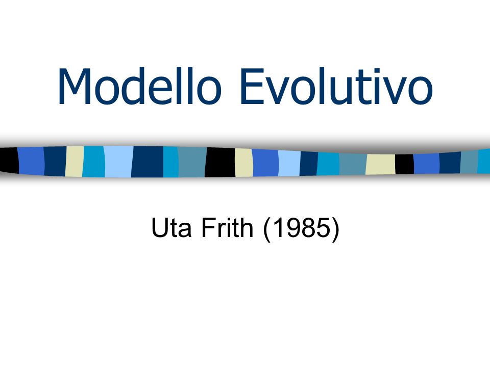 Modello Evolutivo Uta Frith (1985)