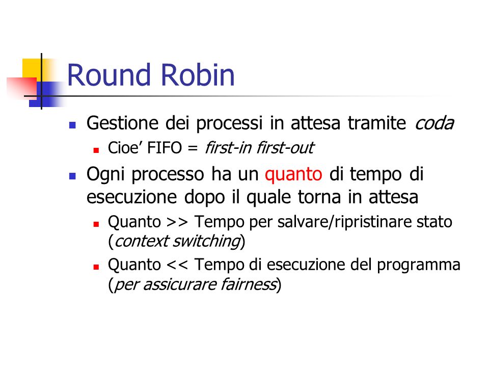 Round Robin Gestione dei processi in attesa tramite coda