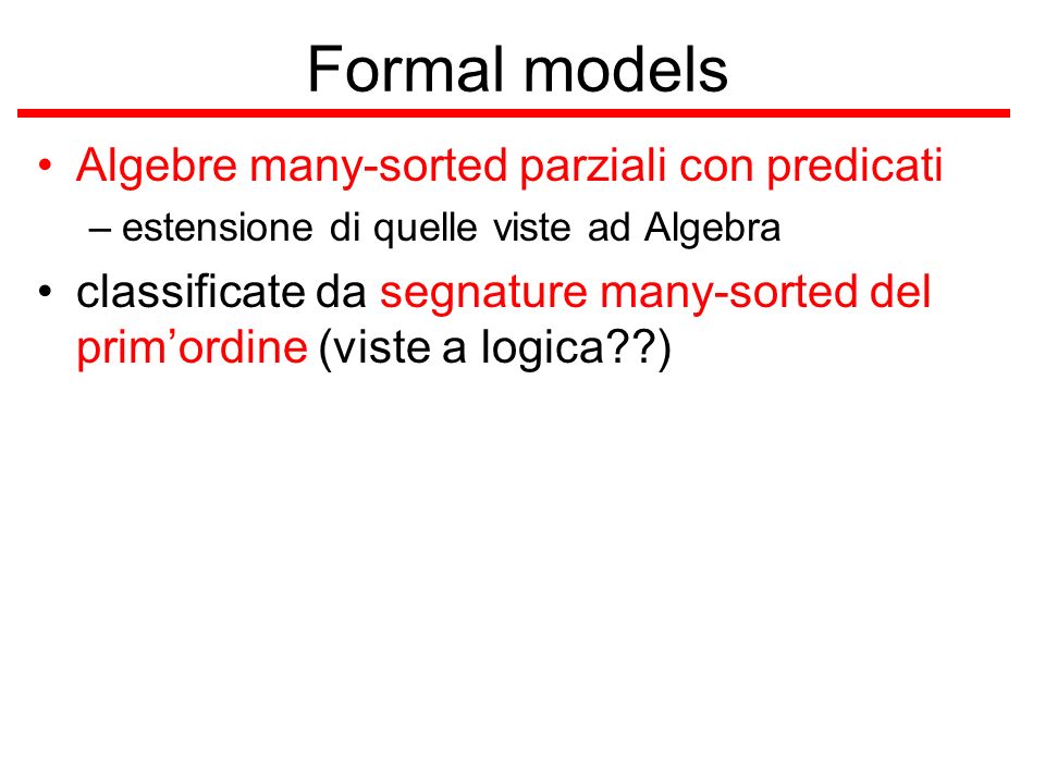 Formal models Algebre many-sorted parziali con predicati