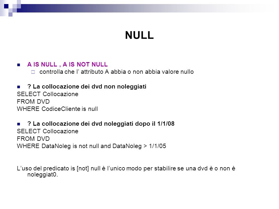 NULL A IS NULL , A IS NOT NULL