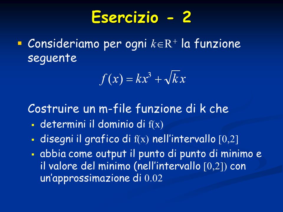 Esercizio - 2 Consideriamo per ogni kR+ la funzione seguente