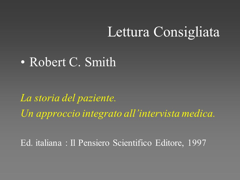 Lettura Consigliata Robert C. Smith La storia del paziente.