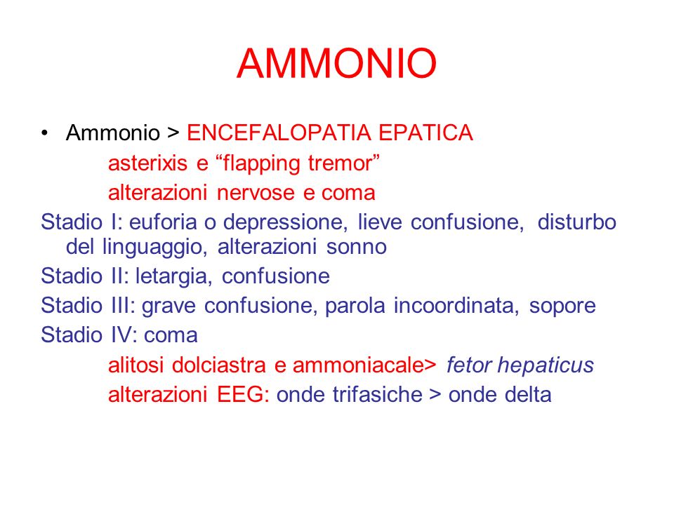 AMMONIO Ammonio > ENCEFALOPATIA EPATICA