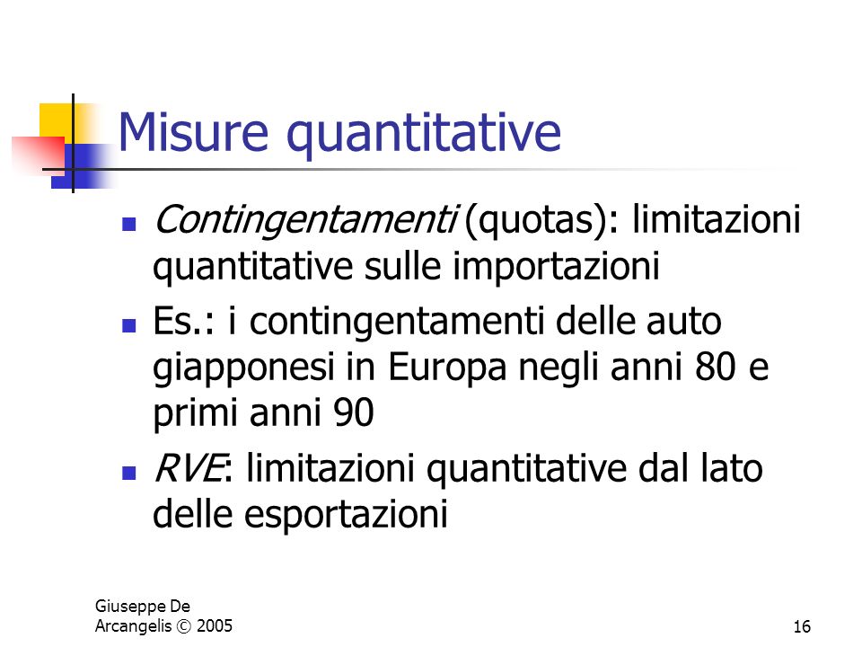 Misure quantitative Contingentamenti (quotas): limitazioni quantitative sulle importazioni.