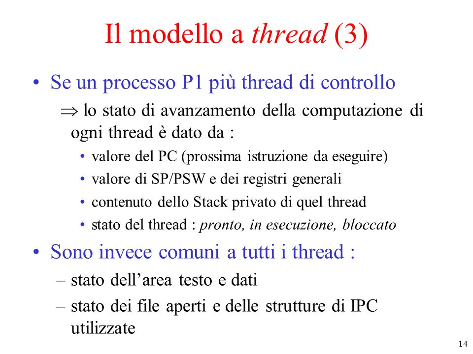 Il modello a thread (3) Se un processo P1 più thread di controllo