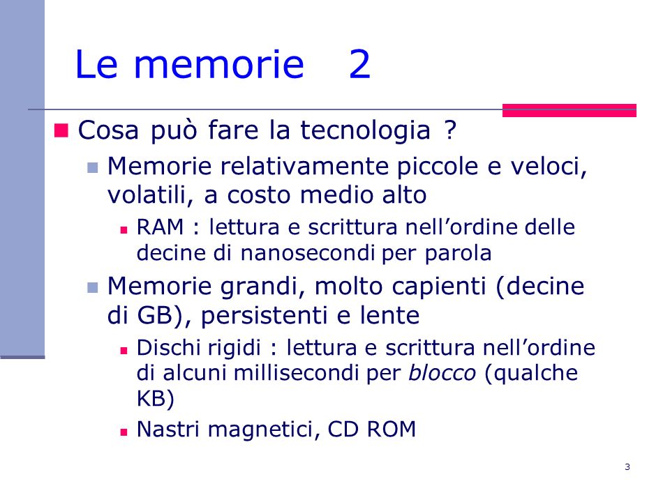 Le memorie 2 Cosa può fare la tecnologia