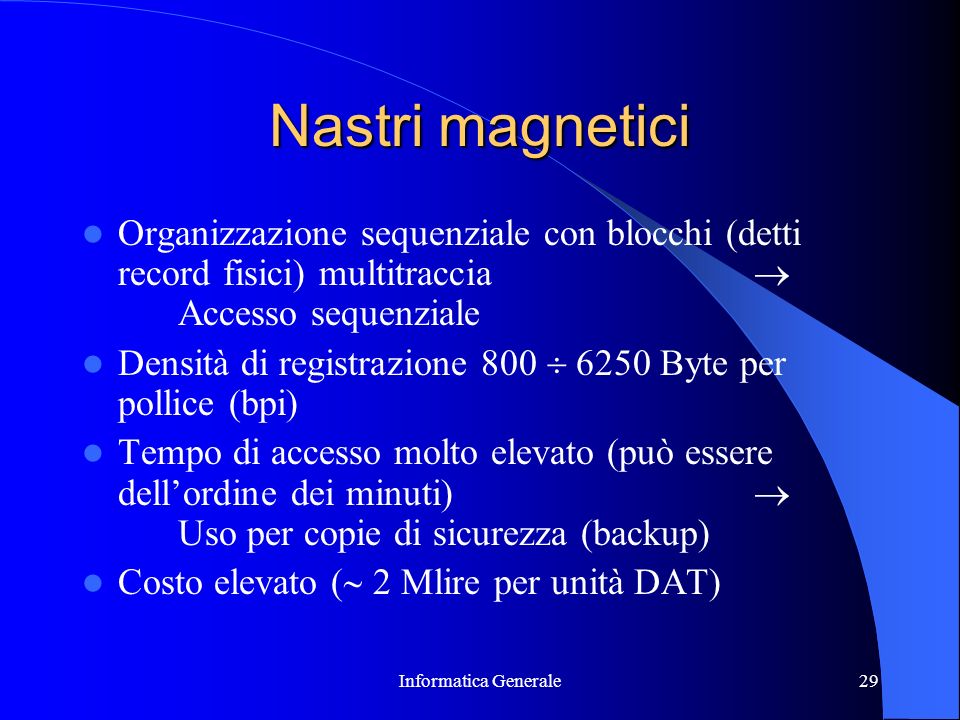 Nastri magnetici Organizzazione sequenziale con blocchi (detti record fisici) multitraccia  Accesso sequenziale.
