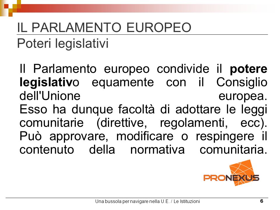 IL PARLAMENTO EUROPEO Poteri legislativi
