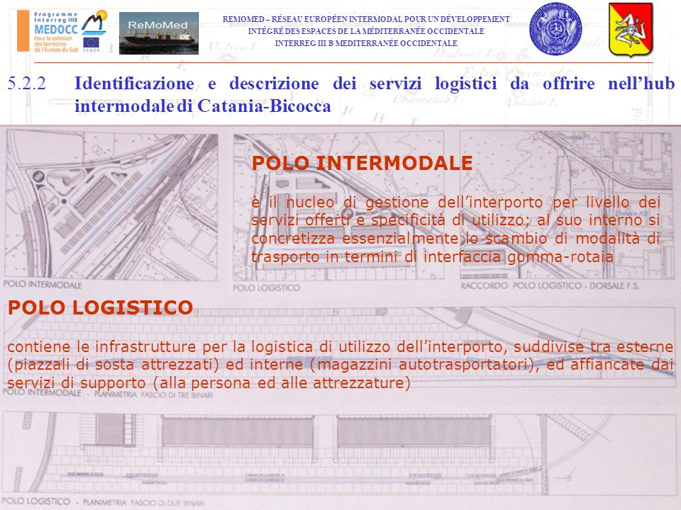 5.2.2 Identificazione e descrizione dei servizi logistici da offrire nell’hub intermodale di Catania‑Bicocca