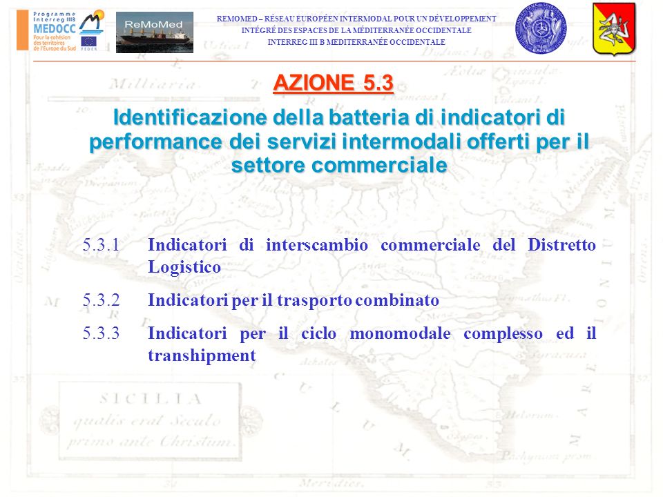 AZIONE 5.3 Identificazione della batteria di indicatori di performance dei servizi intermodali offerti per il settore commerciale.
