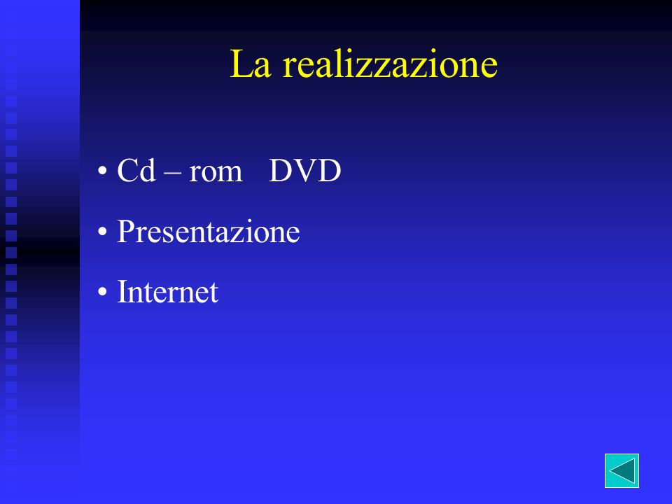La realizzazione Cd – rom DVD Presentazione Internet