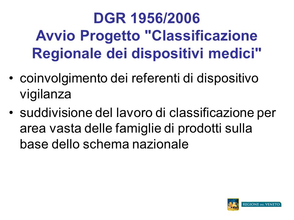 DGR 1956/2006 Avvio Progetto Classificazione Regionale dei dispositivi medici