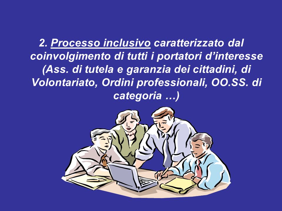 2. Processo inclusivo caratterizzato dal coinvolgimento di tutti i portatori d’interesse (Ass.