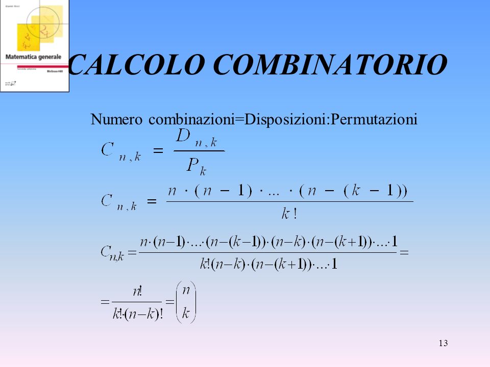 CALCOLO COMBINATORIO Numero combinazioni=Disposizioni:Permutazioni