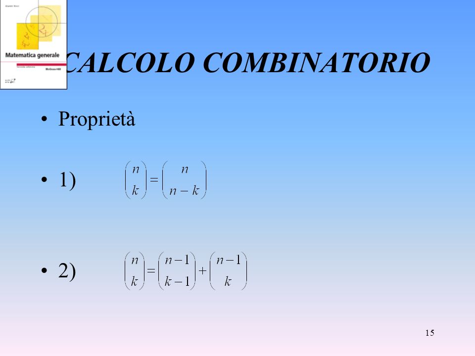 CALCOLO COMBINATORIO Proprietà 1) 2)