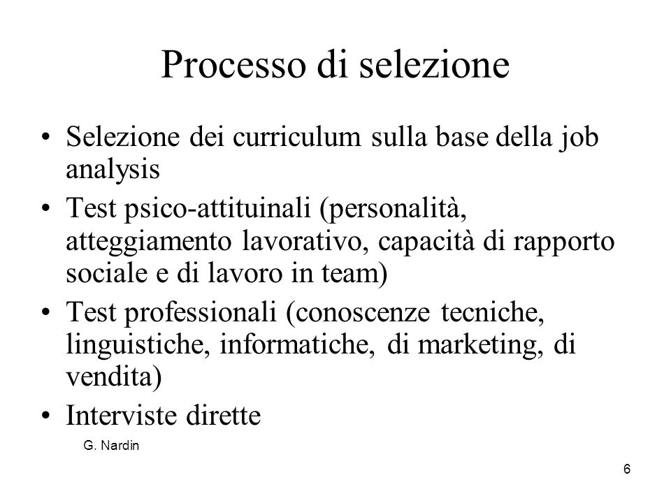 Processo di selezione Selezione dei curriculum sulla base della job analysis.