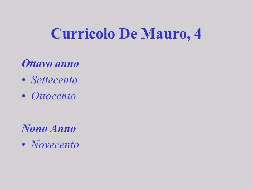 Curricolo De Mauro, 4 Ottavo anno Settecento Ottocento Nono Anno