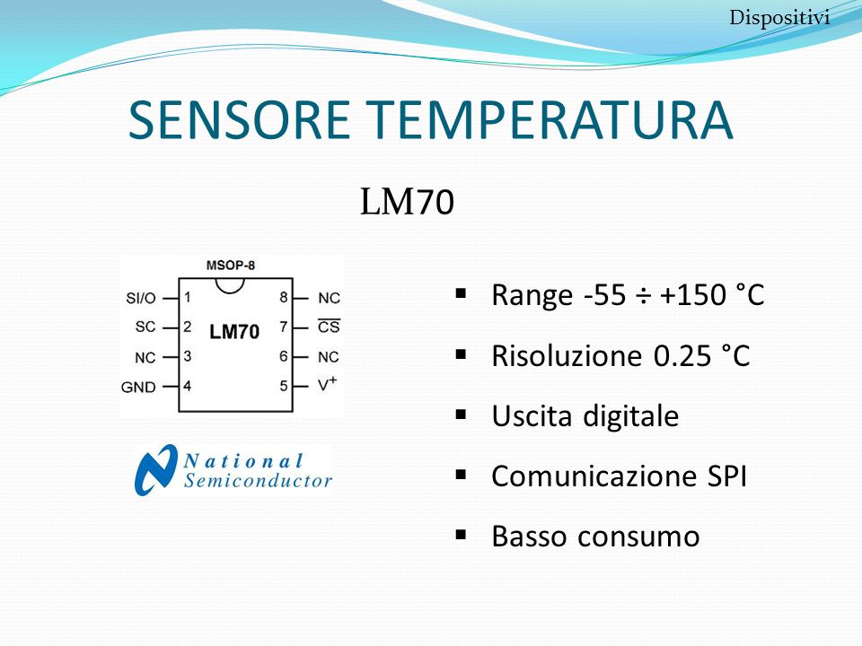 SENSORE TEMPERATURA LM70 Range -55 ÷ +150 °C Risoluzione 0.25 °C