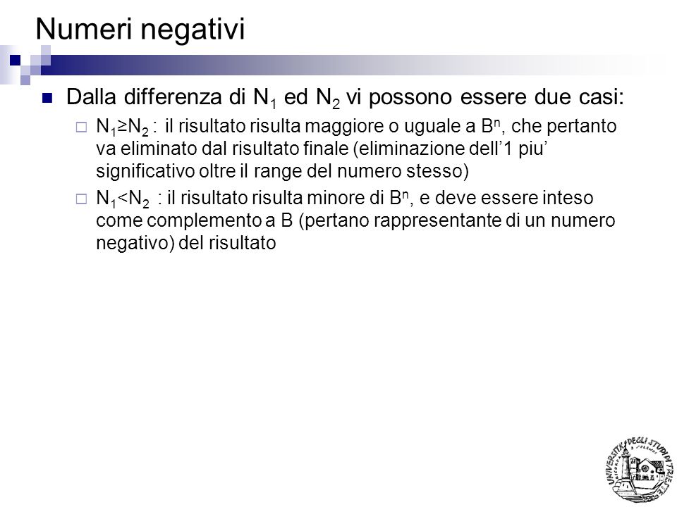 Numeri negativi Dalla differenza di N1 ed N2 vi possono essere due casi: